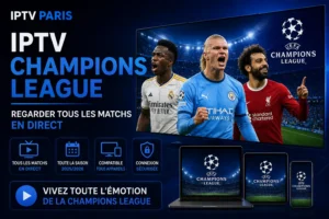 IPTV Champions League : regarder tous les matchs en direct
