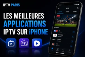 Les meilleures applications IPTV sur iPhone