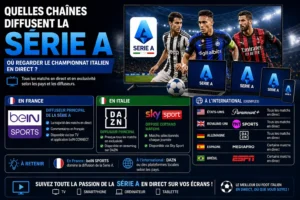 Quelles chaînes diffusent la Série A ?