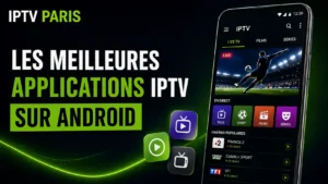 Les meilleures applications IPTV sur Android