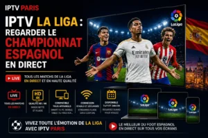 IPTV La Liga : regarder le championnat espagnol en direct
