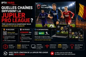 Quelles chaînes diffusent la Jupiler Pro League ?