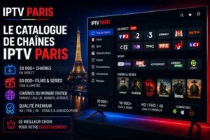 Le catalogue de chaînes IPTV Paris