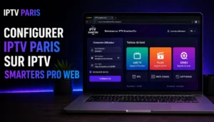 Configurer IPTV Paris sur IPTV Smarters Pro Web